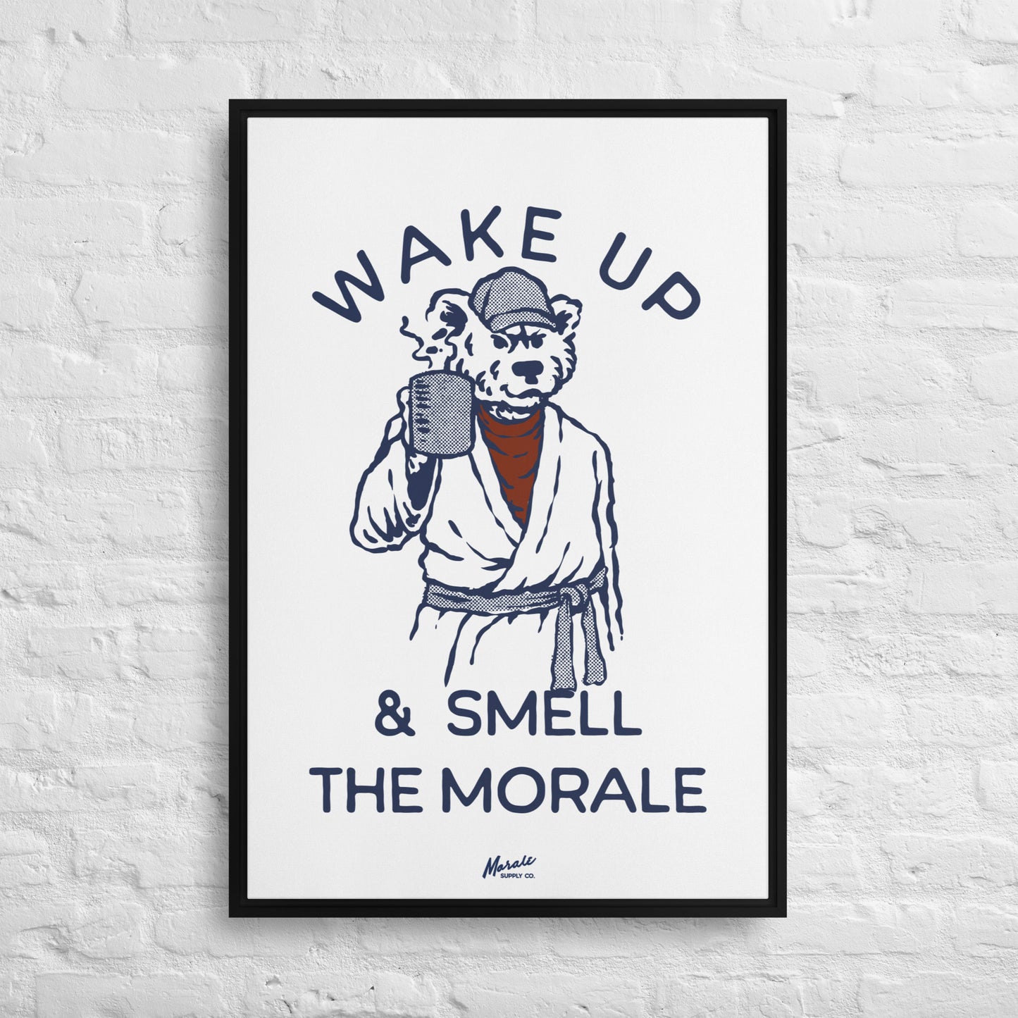 Wake Up & Smell The Morale Framed Canvas